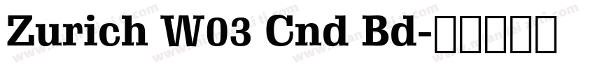Zurich W03 Cnd Bd字体转换